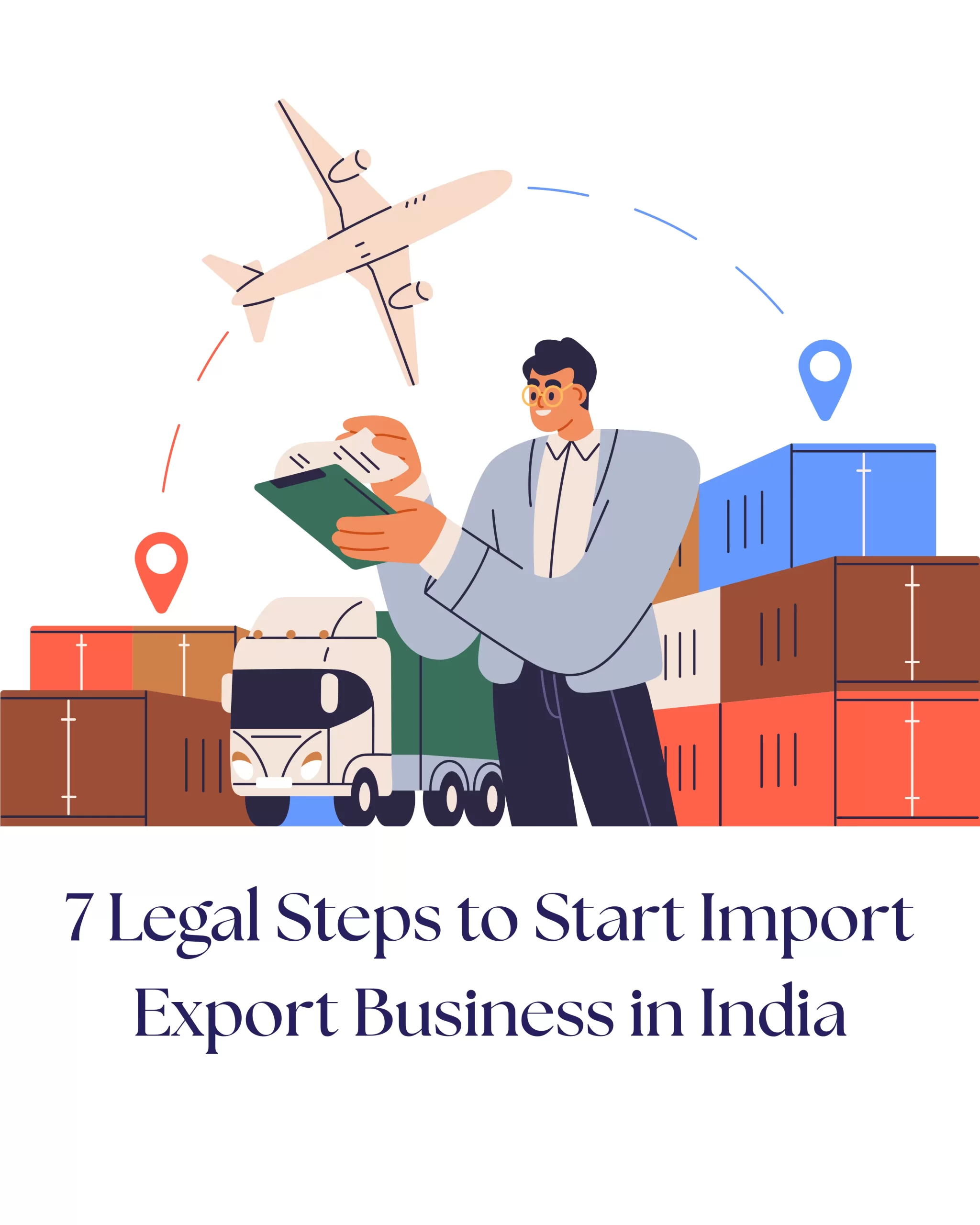 7 legal steps to start import export business in India